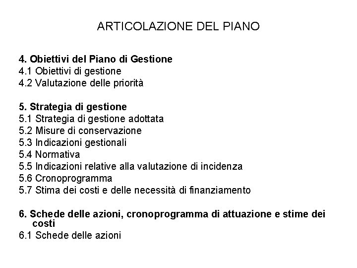 ARTICOLAZIONE DEL PIANO 4. Obiettivi del Piano di Gestione 4. 1 Obiettivi di gestione