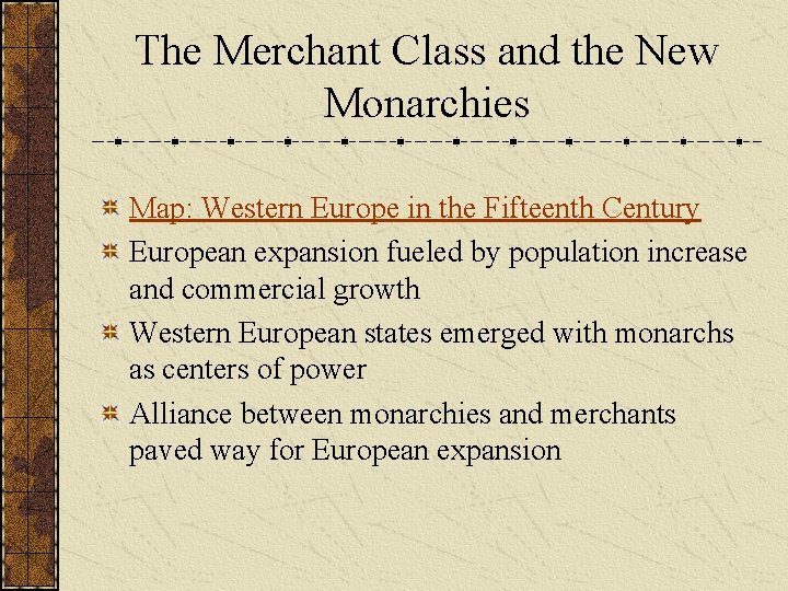 The Merchant Class and the New Monarchies Map: Western Europe in the Fifteenth Century