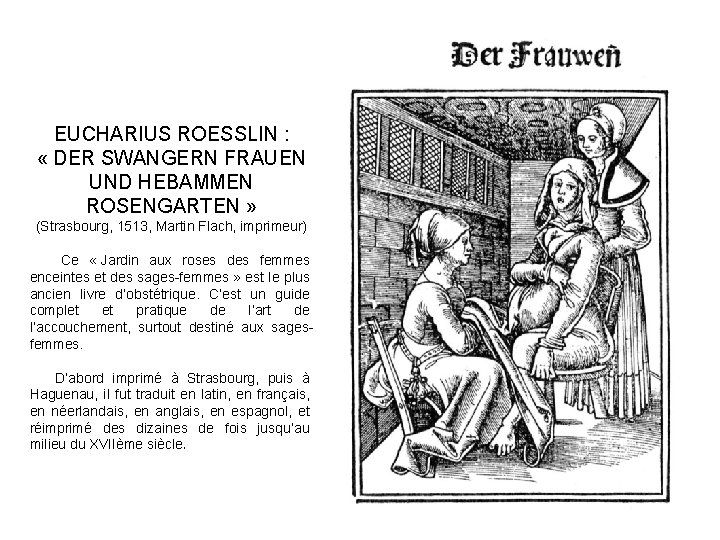 EUCHARIUS ROESSLIN : « DER SWANGERN FRAUEN UND HEBAMMEN ROSENGARTEN » (Strasbourg, 1513, Martin