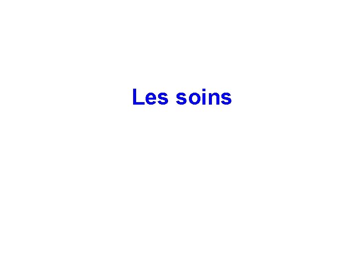 Les soins 