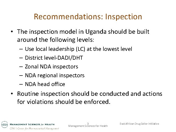 Recommendations: Inspection • The inspection model in Uganda should be built around the following