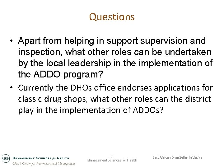 Questions • Apart from helping in support supervision and inspection, what other roles can