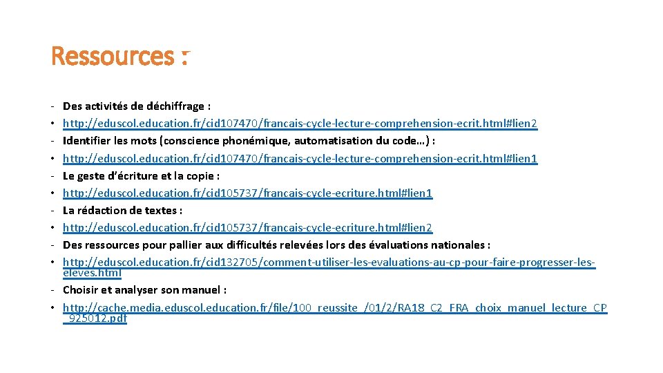 Ressources : • • • Des activités de déchiffrage : http: //eduscol. education. fr/cid