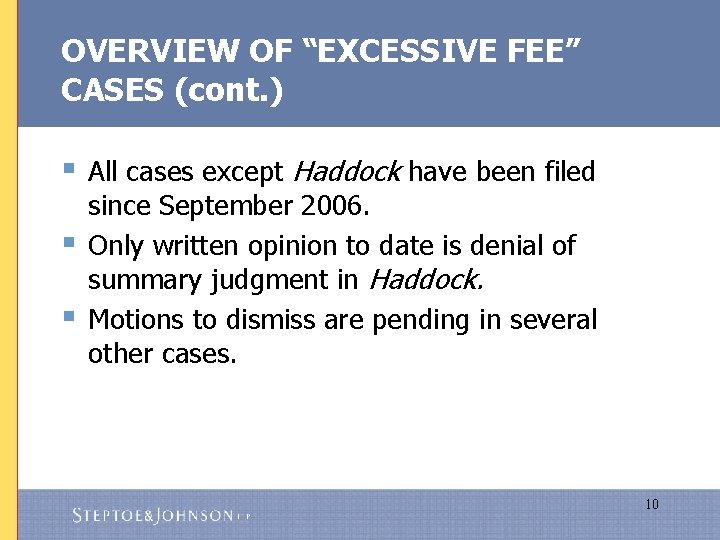 OVERVIEW OF “EXCESSIVE FEE” CASES (cont. ) § § § All cases except Haddock