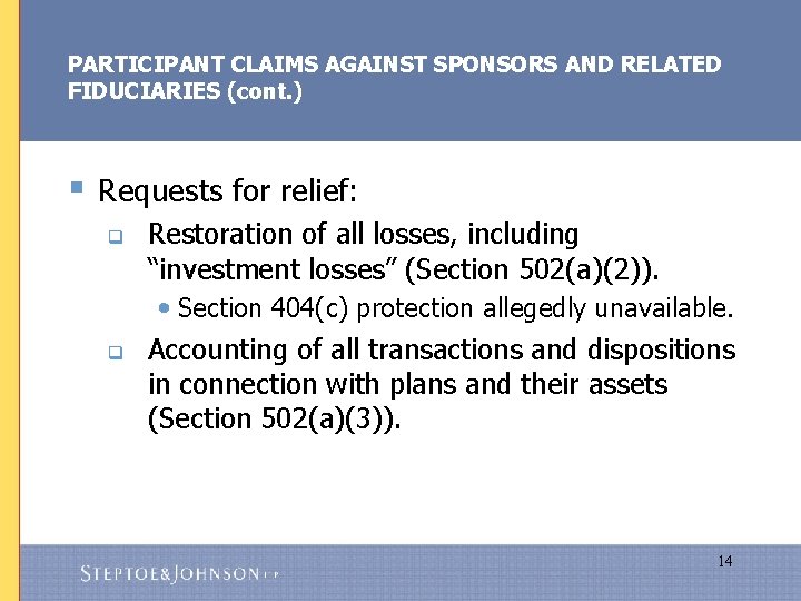 PARTICIPANT CLAIMS AGAINST SPONSORS AND RELATED FIDUCIARIES (cont. ) § Requests for relief: q