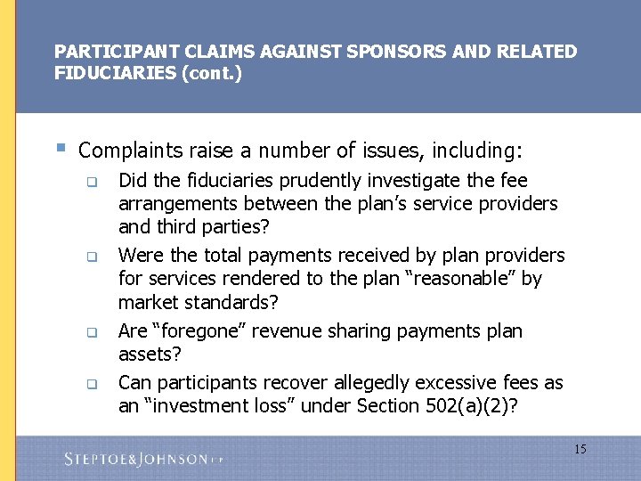 PARTICIPANT CLAIMS AGAINST SPONSORS AND RELATED FIDUCIARIES (cont. ) § Complaints raise a number
