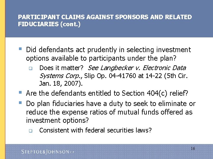 PARTICIPANT CLAIMS AGAINST SPONSORS AND RELATED FIDUCIARIES (cont. ) § Did defendants act prudently