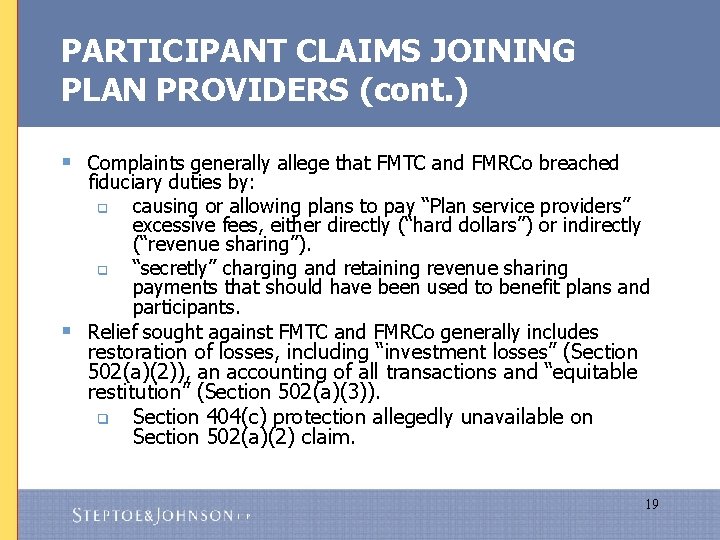 PARTICIPANT CLAIMS JOINING PLAN PROVIDERS (cont. ) § § Complaints generally allege that FMTC