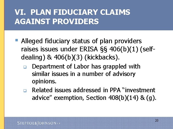 VI. PLAN FIDUCIARY CLAIMS AGAINST PROVIDERS § Alleged fiduciary status of plan providers raises