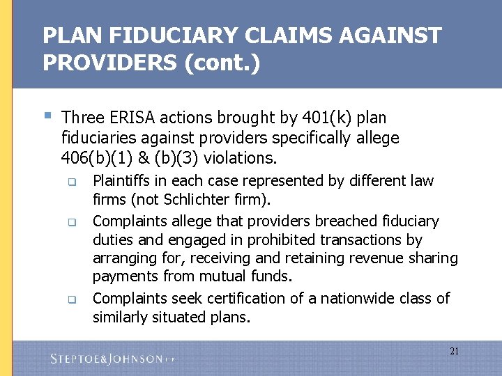 PLAN FIDUCIARY CLAIMS AGAINST PROVIDERS (cont. ) § Three ERISA actions brought by 401(k)