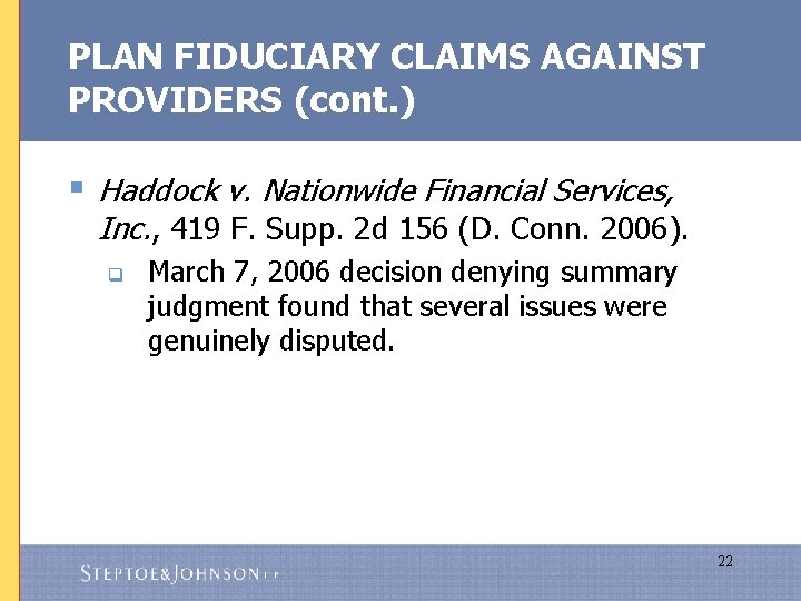 PLAN FIDUCIARY CLAIMS AGAINST PROVIDERS (cont. ) § Haddock v. Nationwide Financial Services, Inc.