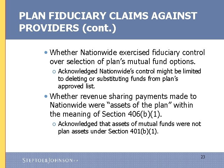 PLAN FIDUCIARY CLAIMS AGAINST PROVIDERS (cont. ) • Whether Nationwide exercised fiduciary control over