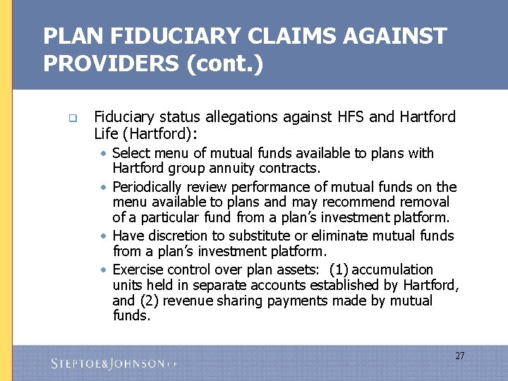 PLAN FIDUCIARY CLAIMS AGAINST PROVIDERS (cont. ) q Fiduciary status allegations against HFS and