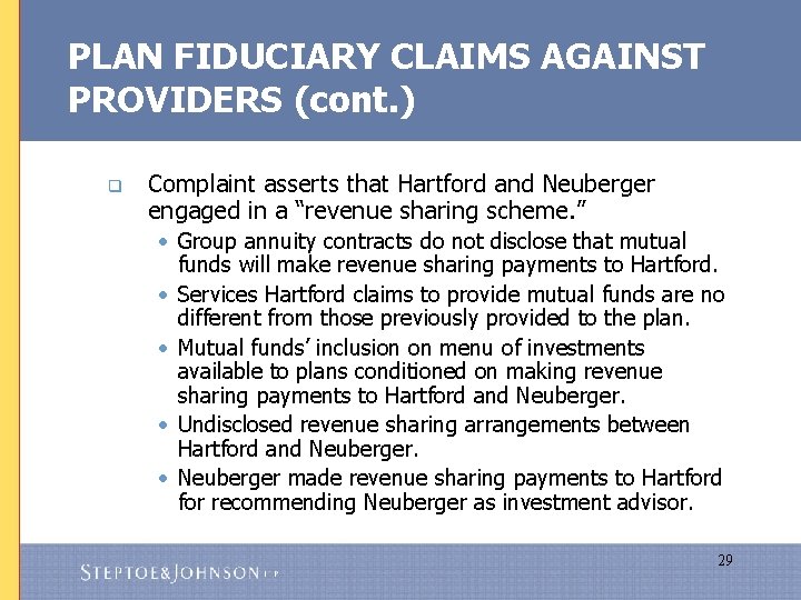 PLAN FIDUCIARY CLAIMS AGAINST PROVIDERS (cont. ) q Complaint asserts that Hartford and Neuberger