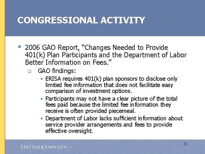 CONGRESSIONAL ACTIVITY § 2006 GAO Report, “Changes Needed to Provide 401(k) Plan Participants and