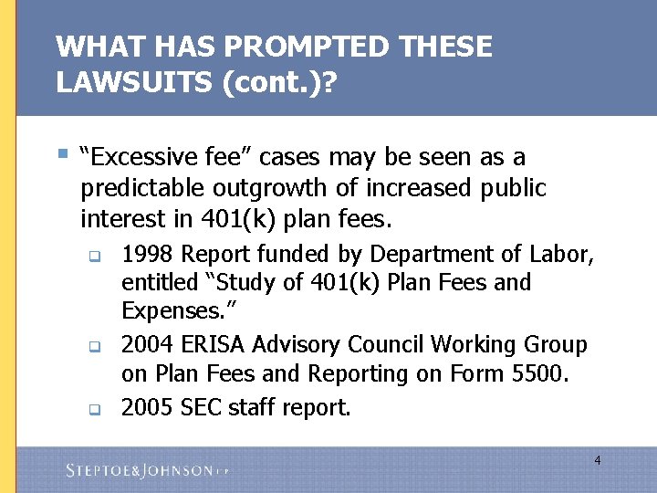 WHAT HAS PROMPTED THESE LAWSUITS (cont. )? § “Excessive fee” cases may be seen