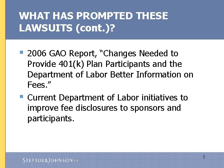 WHAT HAS PROMPTED THESE LAWSUITS (cont. )? § § 2006 GAO Report, “Changes Needed