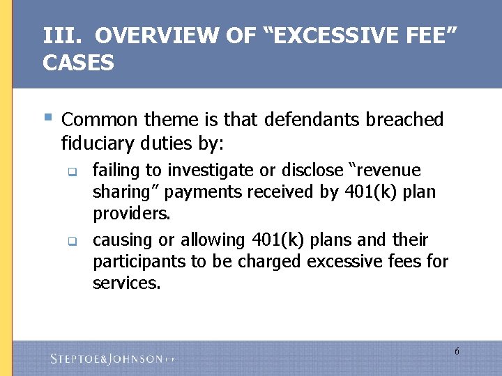 III. OVERVIEW OF “EXCESSIVE FEE” CASES § Common theme is that defendants breached fiduciary