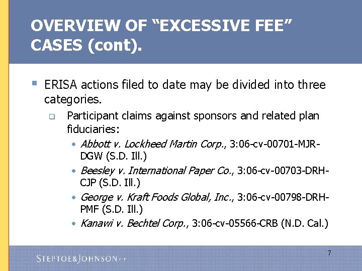 OVERVIEW OF “EXCESSIVE FEE” CASES (cont). § ERISA actions filed to date may be