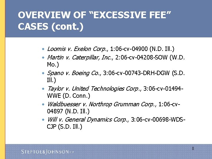 OVERVIEW OF “EXCESSIVE FEE” CASES (cont. ) • Loomis v. Exelon Corp. , 1: