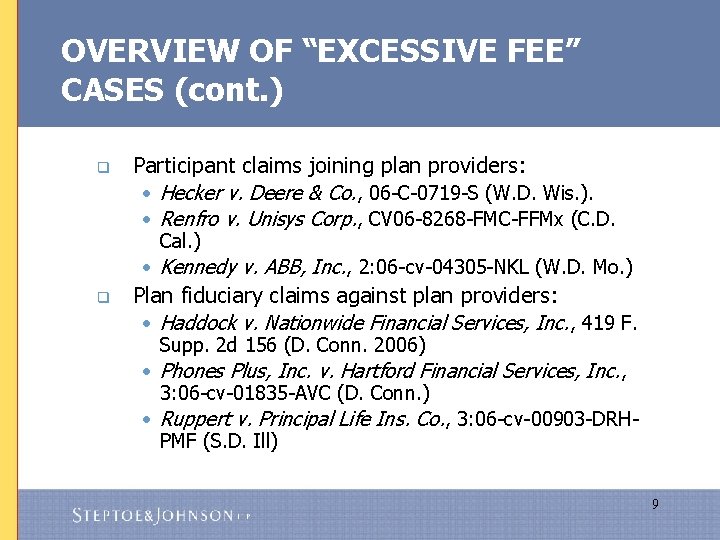 OVERVIEW OF “EXCESSIVE FEE” CASES (cont. ) q Participant claims joining plan providers: •