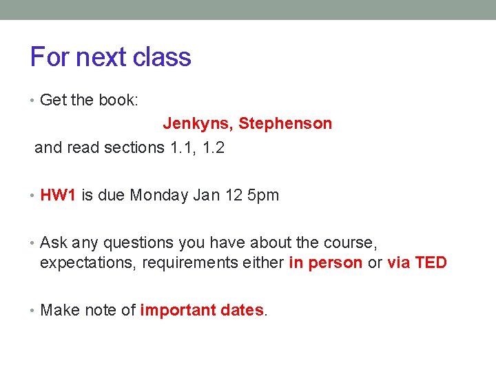 For next class • Get the book: Jenkyns, Stephenson and read sections 1. 1,