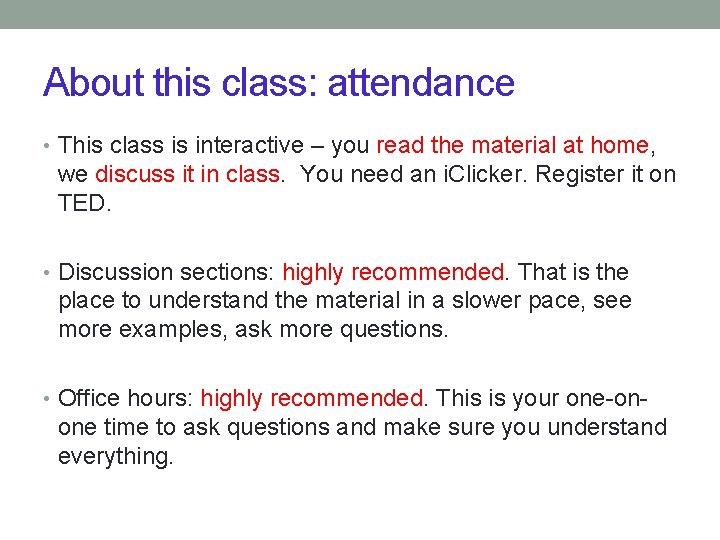 About this class: attendance • This class is interactive – you read the material