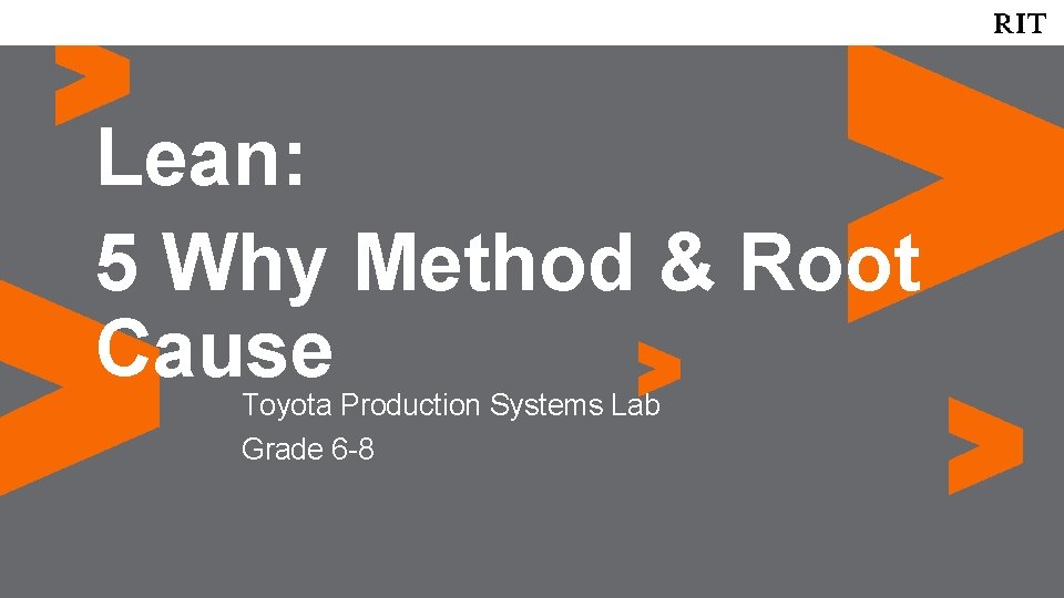 Lean: 5 Why Method & Root Cause Toyota Production Systems Lab Grade 6 -8