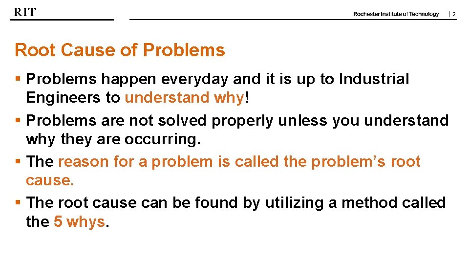 | 2 Root Cause of Problems § Problems happen everyday and it is up