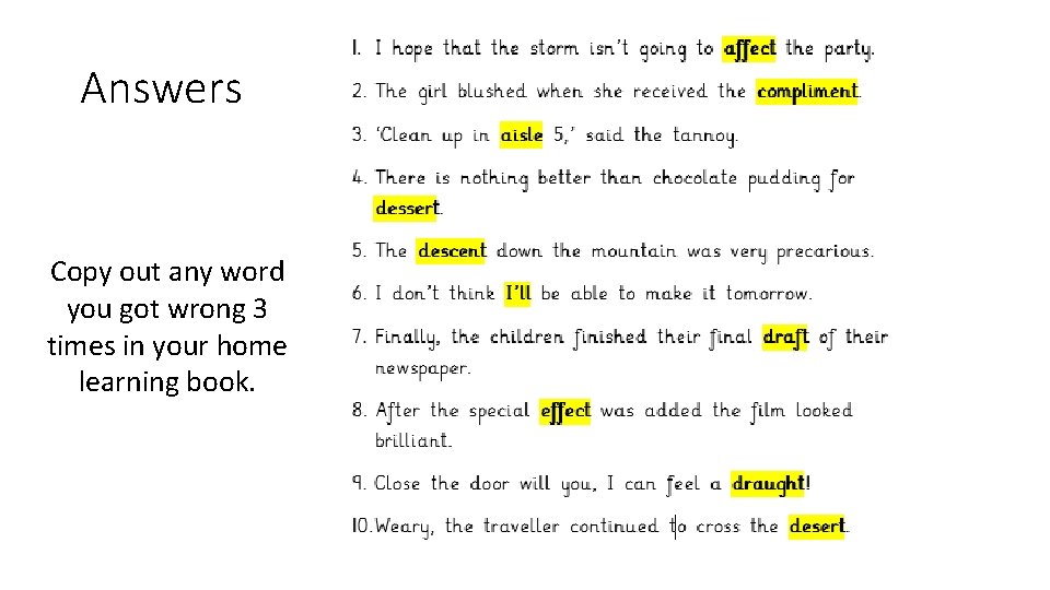 Answers Copy out any word you got wrong 3 times in your home learning