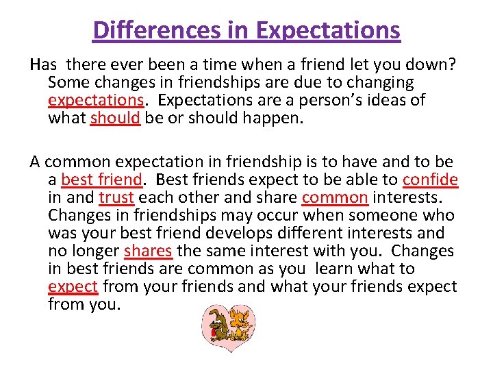 Differences in Expectations Has there ever been a time when a friend let you