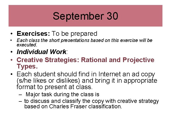 September 30 • Exercises: To be prepared • Each class the short presentations based