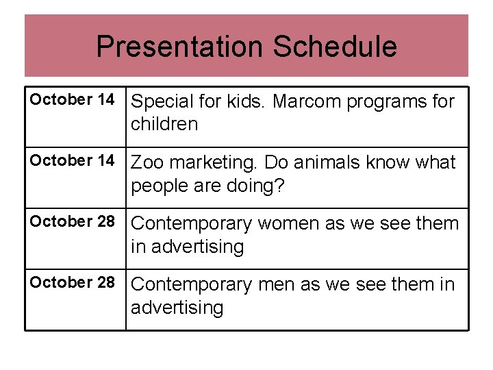 Presentation Schedule October 14 Special for kids. Marcom programs for children October 14 Zoo