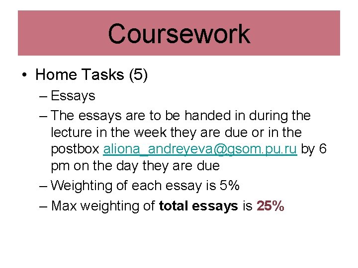 Coursework • Home Tasks (5) – Essays – The essays are to be handed
