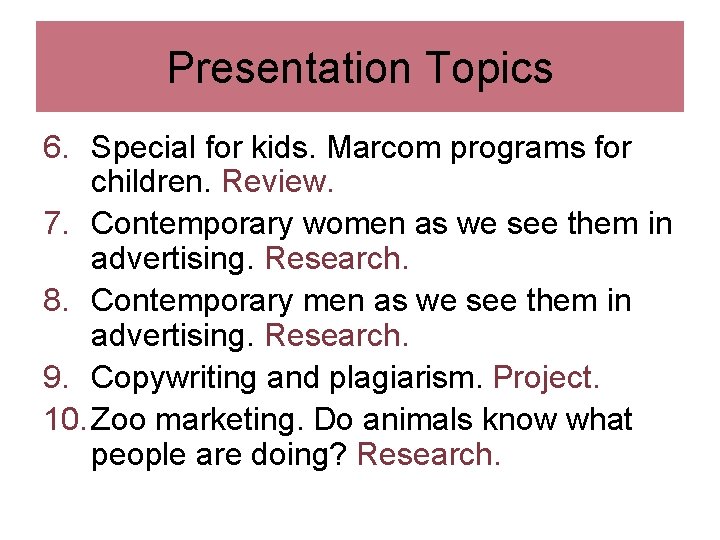 Presentation Topics 6. Special for kids. Marcom programs for children. Review. 7. Contemporary women
