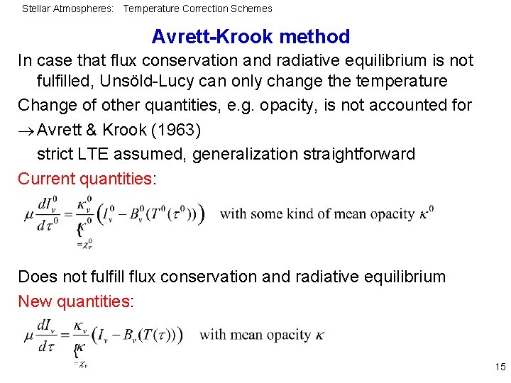 Stellar Atmospheres: Temperature Correction Schemes Avrett-Krook method In case that flux conservation and radiative