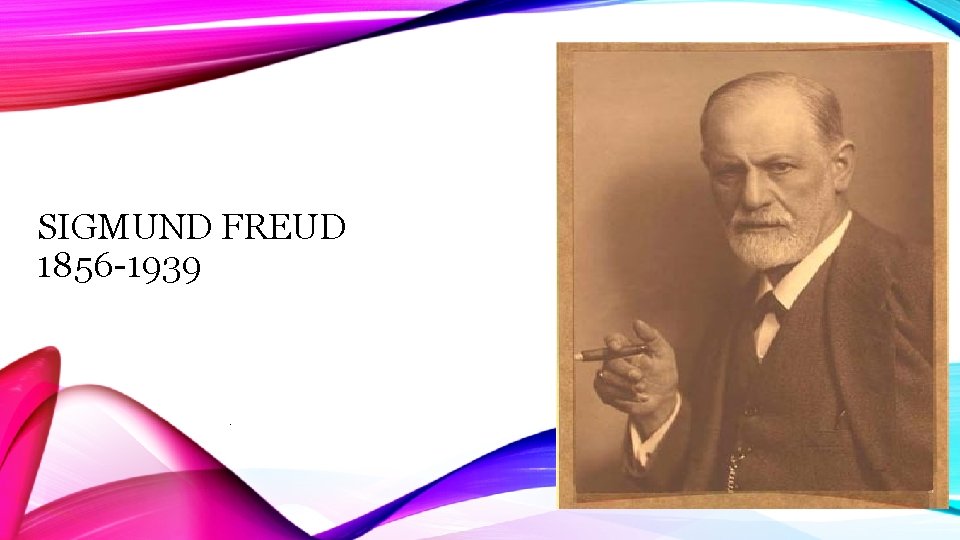 SIGMUND FREUD 1856 -1939 . 