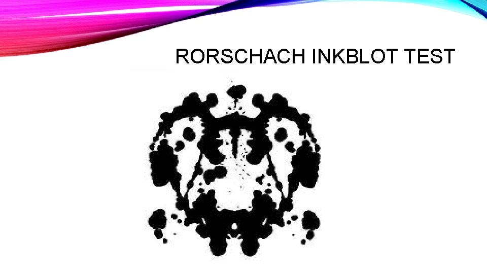 RORSCHACH INKBLOT TEST 