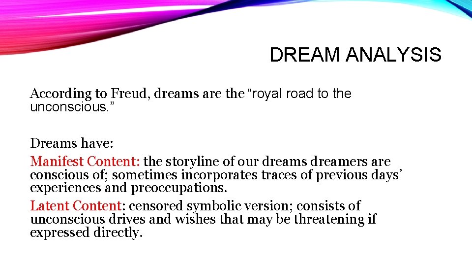 DREAM ANALYSIS According to Freud, dreams are the “royal road to the unconscious. ”