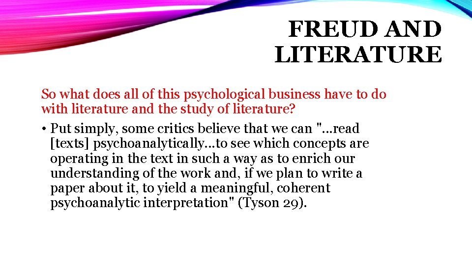 FREUD AND LITERATURE So what does all of this psychological business have to do