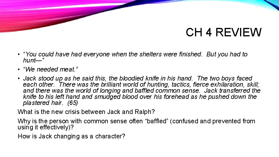 CH 4 REVIEW • “You could have had everyone when the shelters were finished.