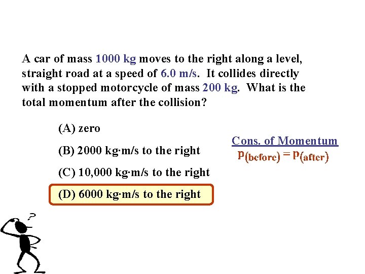 A car of mass 1000 kg moves to the right along a level, straight