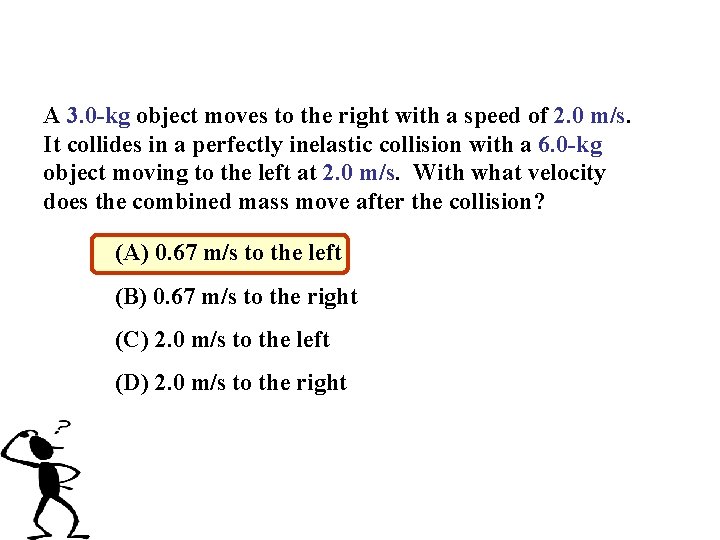 A 3. 0 -kg object moves to the right with a speed of 2.