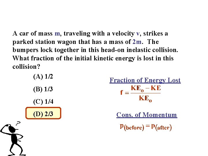 A car of mass m, traveling with a velocity v, strikes a parked station