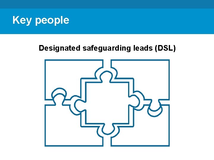 Key people Designated safeguarding leads (DSL) 