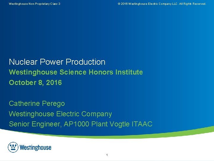 Westinghouse Non-Proprietary Class 3 © 2016 Westinghouse Electric Company LLC. All Rights Reserved. Nuclear