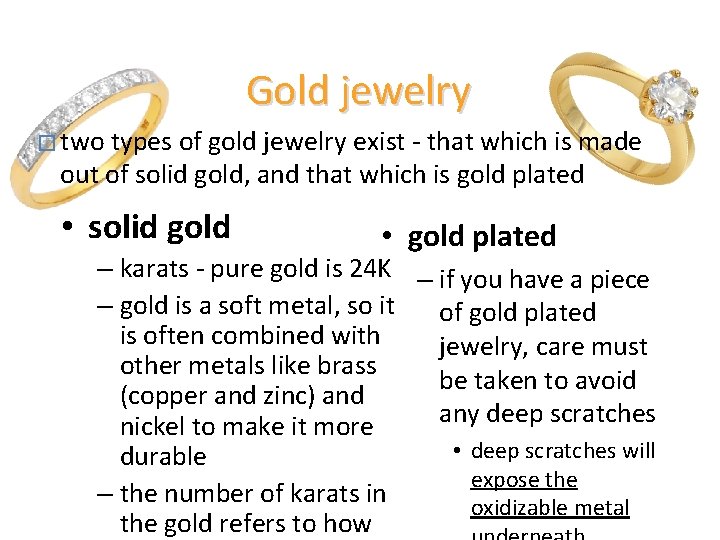 Gold jewelry � two types of gold jewelry exist - that which is made