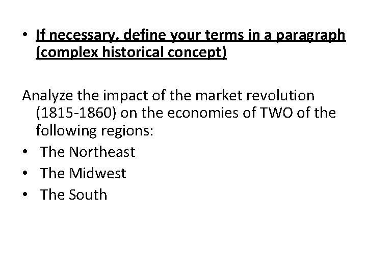 • If necessary, define your terms in a paragraph (complex historical concept) Analyze • If necessary, define your terms in a paragraph (complex historical concept) Analyze