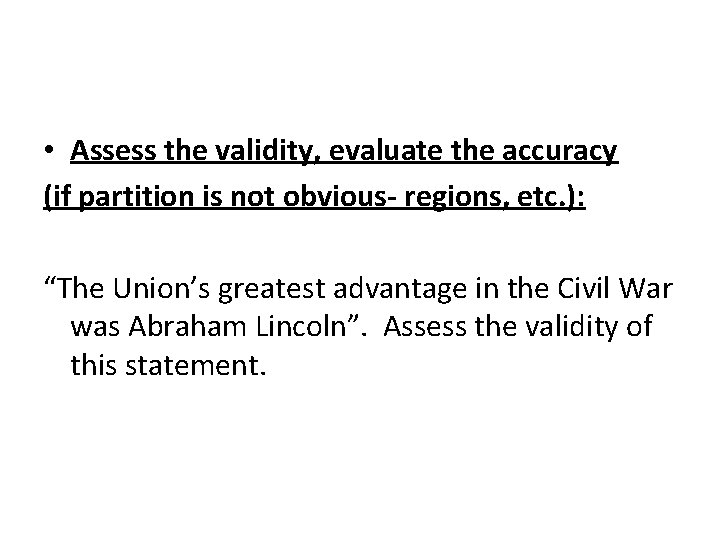 • Assess the validity, evaluate the accuracy (if partition is not obvious- regions, • Assess the validity, evaluate the accuracy (if partition is not obvious- regions,