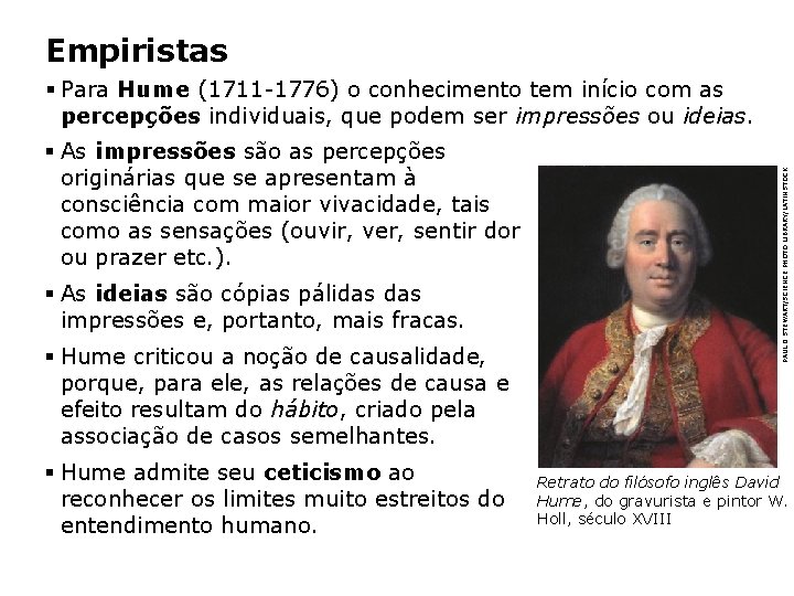 Empiristas § As impressões são as percepções originárias que se apresentam à consciência com